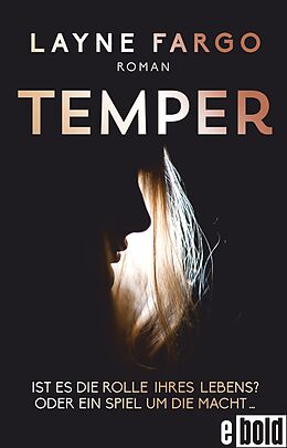 E-Book (epub) Temper Ist es die Rolle ihres Lebens? Oder ein Spiel um die Macht von Layne Fargo