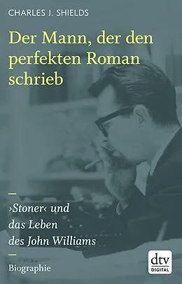 E-Book (epub) Der Mann, der den perfekten Roman schrieb von Charles J. Shields