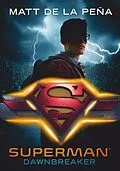 E-Book (epub) Superman  Dawnbreaker von Matt De la Peña