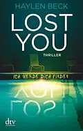 E-Book (epub) Lost You  Ich werde dich finden von Haylen Beck