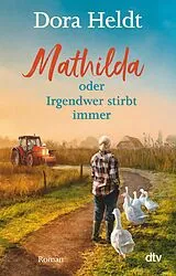 E-Book (epub) Mathilda oder Irgendwer stirbt immer von Dora Heldt