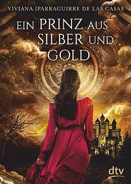 E-Book (epub) Ein Prinz aus Silber und Gold von Viviana Iparraguirre De las Casas