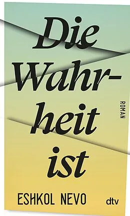 E-Book (epub) Die Wahrheit ist von Eshkol Nevo