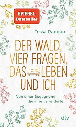 E-Book (epub) Der Wald, vier Fragen, das Leben und ich Von einer Begegnung, die alles veränderte von Tessa Randau