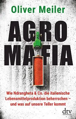 E-Book (epub) Agromafia von Oliver Meiler