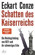 E-Book (epub) Schatten des Kaiserreichs von Eckart Conze