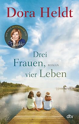 E-Book (epub) Drei Frauen, vier Leben von Dora Heldt