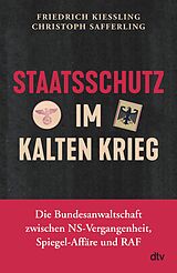 E-Book (epub) Staatsschutz im Kalten Krieg von Friedrich Kießling, Christoph Safferling