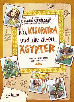 E-Book (epub) Ich, Kleopatra, und die alten Ägypter  Live aus dem Land der Pyramiden von Frank Schwieger