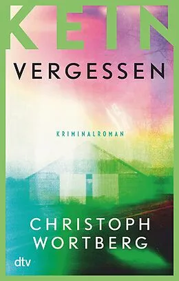 E-Book (epub) Kein Vergessen von Christoph Wortberg