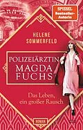 E-Book (epub) Polizeiärztin Magda Fuchs  Das Leben, ein großer Rausch von Helene Sommerfeld
