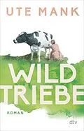 E-Book (epub) Wildtriebe von Ute Mank