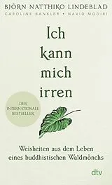 E-Book (epub) Ich kann mich irren von Björn Natthiko Lindeblad, Caroline Bankler, Navid Modiri