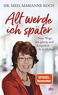 E-Book (epub) Alt werde ich später von Marianne Koch