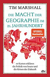 E-Book (epub) Die Macht der Geographie im 21. Jahrhundert von Tim Marshall