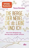E-Book (epub) Die Berge, der Nebel, die Liebe und ich von Tessa Randau