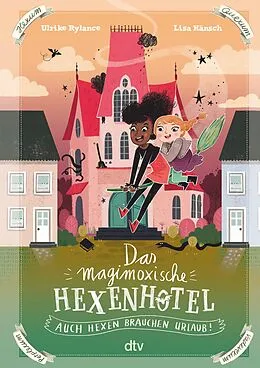 E-Book (epub) Das magimoxische Hexenhotel  Auch Hexen brauchen Urlaub von Ulrike Rylance