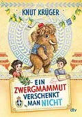 E-Book (epub) Ein Zwergmammut verschenkt man nicht von Knut Krüger