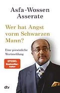 E-Book (epub) Wer hat Angst vorm Schwarzen Mann? von Asfa-Wossen Asserate