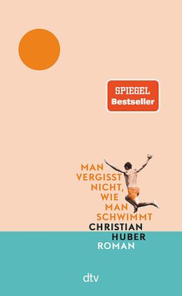 E-Book (epub) Man vergisst nicht, wie man schwimmt von Christian Huber