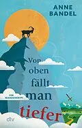 E-Book (epub) Von oben fällt man tiefer von Anne Bandel