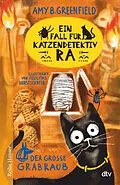 E-Book (epub) Ein Fall für Katzendetektiv Ra Der große Grabraub von Amy Greenfield