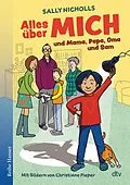 E-Book (epub) Alles über MICH und Mama, Papa, Oma und Sam von Sally Nicholls