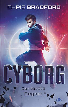 E-Book (epub) Cyborg  Der letzte Gegner von Chris Bradford