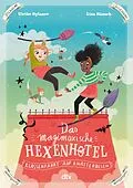 E-Book (epub) Das magimoxische Hexenhotel  Klassenfahrt auf Knatterbesen von Ulrike Rylance