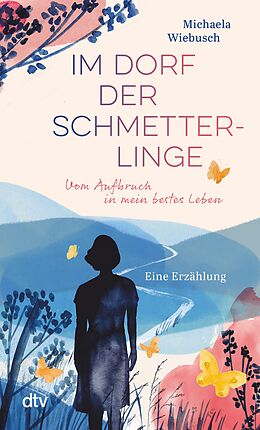 E-Book (epub) Im Dorf der Schmetterlinge von Rita Erz, Michaela Wiebusch