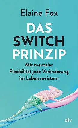 E-Book (epub) Das Switch-Prinzip von Elaine Fox