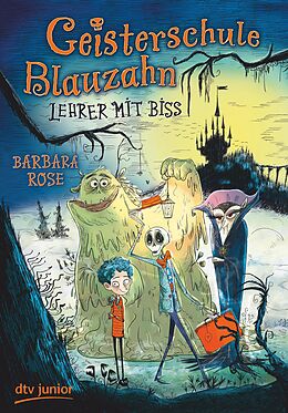 E-Book (epub) Geisterschule Blauzahn  Lehrer mit Biss von Barbara Rose