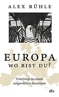E-Book (epub) Europa  wo bist du? von Alex Rühle