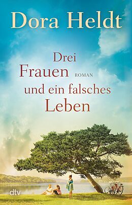 E-Book (epub) Drei Frauen und ein falsches Leben von Dora Heldt