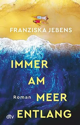 E-Book (epub) Immer am Meer entlang von Franziska Jebens