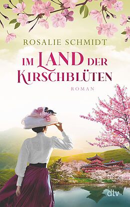 E-Book (epub) Im Land der Kirschblüten von Rosalie Schmidt