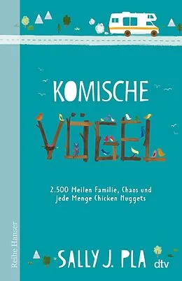 E-Book (epub) Komische Vögel  2.500 Meilen Familie, Chaos und jede Menge Chicken Nuggets von Sally J. Pla