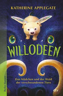 E-Book (epub) Willodeen  Das Mädchen und der Wald der verschwundenen Tiere von Katherine Applegate