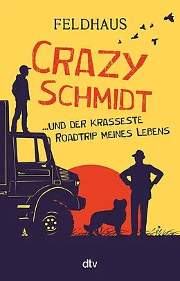 E-Book (epub) Crazy Schmidt  und der krasseste Roadtrip meines Lebens von Hans-Jürgen Feldhaus