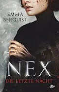 E-Book (epub) Nex  Die letzte Nacht von Emma Berquist