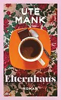 E-Book (epub) Elternhaus von Ute Mank