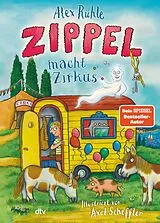 E-Book (epub) Zippel macht Zirkus von Alex Rühle