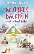 E-Book (epub) Die Zuckerbäckerin von Cold Creek Valley von Mona Jones