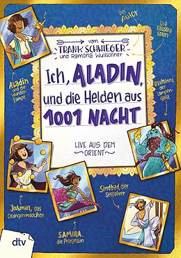 E-Book (epub) Ich, Aladin, und die Helden aus 1001 Nacht von Frank Schwieger