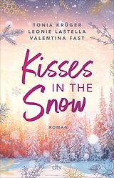 E-Book (epub) Kisses in the Snow von Leonie Lastella, Tonia Krüger, Valentina Fast