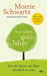 E-Book (epub) Trotz allem gute Jahre von Morrie Schwartz