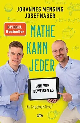 E-Book (epub) Mathe kann jeder  und wir beweisen es von Josef Naber, Johannes Mensing