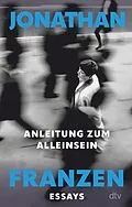 E-Book (epub) Anleitung zum Alleinsein von Jonathan Franzen