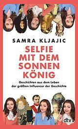 E-Book (epub) Selfie mit dem Sonnenkönig von Samra Kljajic