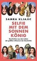 E-Book (epub) Selfie mit dem Sonnenkönig von Samra Kljajic